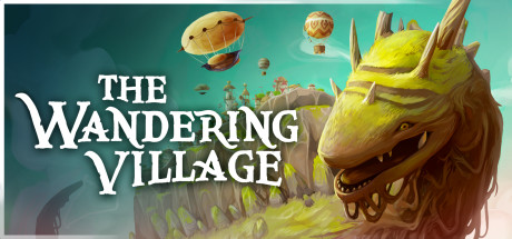 The Wandering Village: A Comprehensive Survival&nbsp;Guide